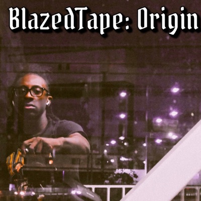 BlazedTape: Origin - EP