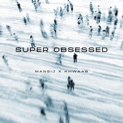 Super Obsessed - Single