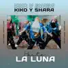 Kiko y Shara - Hasta la Luna