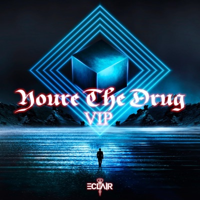 Youre the Drug VIP - Single
