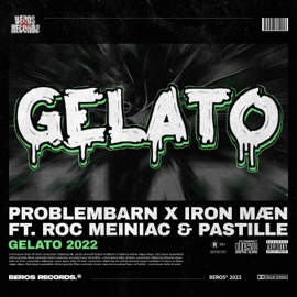 Gelato (feat. PASTILLE) Problembarn, Iron Mæn & Roc Meiniac