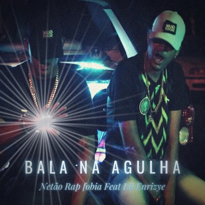 Bala na Agulha (feat. Netão Rapfobia) - Single