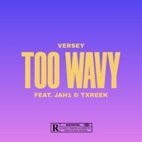 Too Wavy (feat. Jah1 & Txreek) - Single - Versey