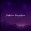 ​Sweet Dreams - Golden Slumber
