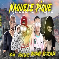 Naquele Pique - Single - NB Ousada, MC Nickz da ZS, Qbrada 081 & Mc GW