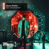 Space Motion - Epic Resurrection