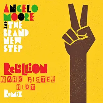 Rebellion (Mark Pistel Remix) - Single by Angelo Moore & The Brand New Step, Del the Funky Homosapien & Mark Pistel album reviews, ratings, credits