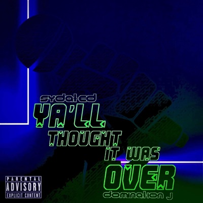 Yall thought it was over (feat. Domination j) - Single