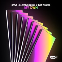 My Own - Single - Steve Hill, Technikal & Rob Tissera