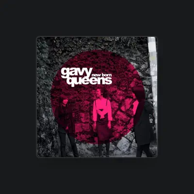 Listen to Gavy Queens, watch music videos, read bio, see tour dates & more!