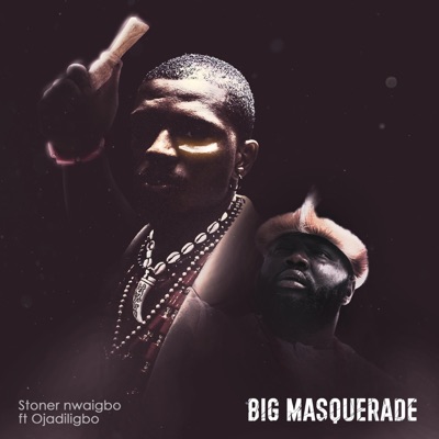 Big Masquerade (feat. Ojadiliigbo) - Single
