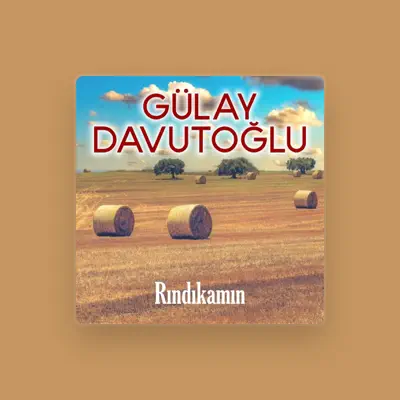 Poslechněte si interpreta Gülay Davutoğlu, sledujte hudební videa, přečtěte si životopis, podívejte se na data turné a další informace.