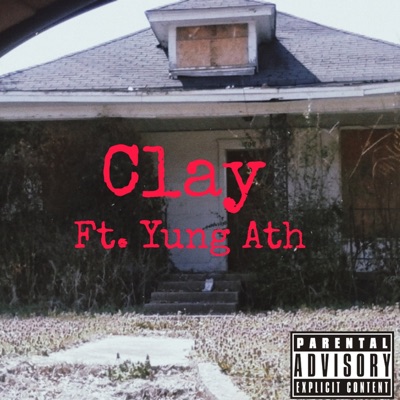 Clay (feat. Yung Ath) - Single