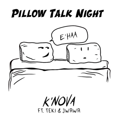 Pillow Talk (feat. TEKI & J Wawa) - Single