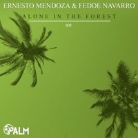 Alone In the Forest - Single - Ernesto Mendoza & Fedde Navarro