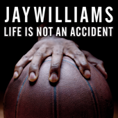 Life Is Not an Accident - Jay Williams Cover Art