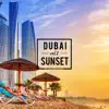 Stream & download Dubai Sunset, Vol. 1