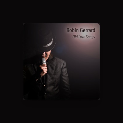 Listen to Robin Gerrard, watch music videos, read bio, see tour dates & more!