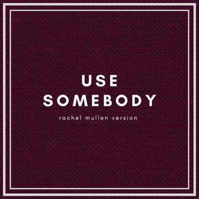Use Somebody - Single