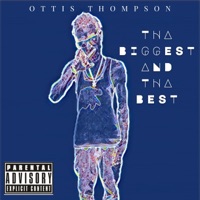 Tha Biggest & Tha Best - Single - Ottis Thompson