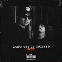 Don't Get It Twisted - EP - Skep & Ill P