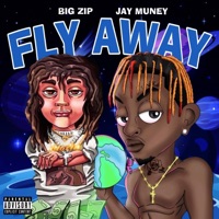 Fly Away (feat. Jay Muney) - Single - Big Zip