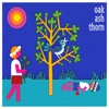 Oak Ash Thorn