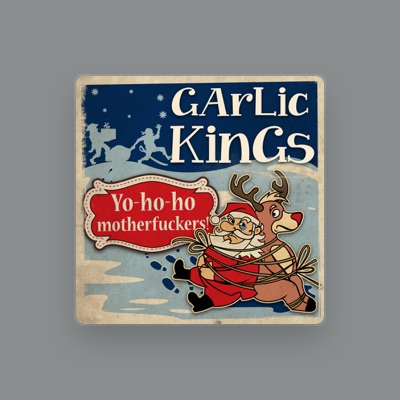 Garlic Kings dinle, müzik videolarını izle, biyografisini oku, tur tarihlerini ve daha fazlasını gör!