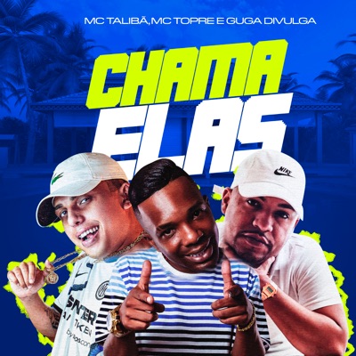 Chama Elas (feat. MC Talibã) - Single