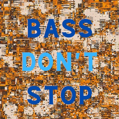 Bass Don't Stop - Single