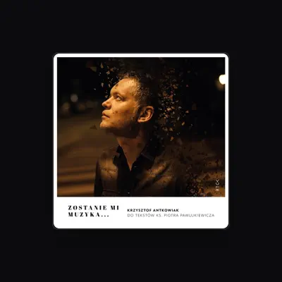 Listen to Krzysztof Antkowiak, watch music videos, read bio, see tour dates & more!