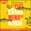 Le Plus Grand Menu du monde - Bill François