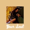 Your Soul (Living Yesterday) - Single