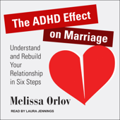 The ADHD Effect on Marriage - Melissa Orlov Cover Art