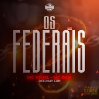Os Federais - Single - DeejhaY Luh, Mc Nenel & Mc Dan