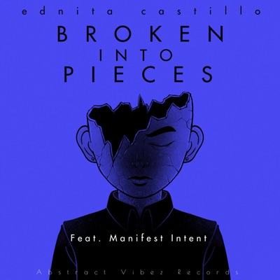 Broken Into Pieces (feat. Manifest Intent) - Single