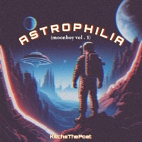 ASTROPHILIA - KitcheThePoet
