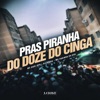 Pras Piranha do Doze do Cinga - Single