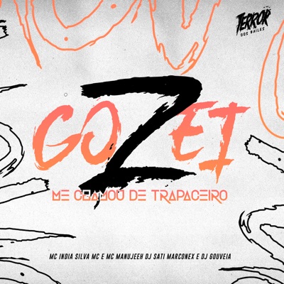 Gozei Me Chamou de Trapaceiro (feat. Mc India & MC Manujeeh) - Single