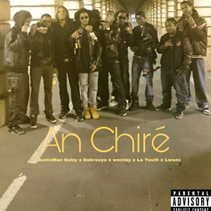 An Chiré (feat. Debrouya, Wentay, Le Youth & Lwazo)