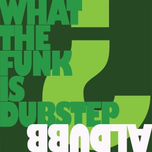What the Funk Is Dubstep - Single