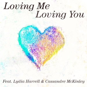 Loving Me Loving You (feat. Lydia Harrell) - Single