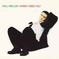 When I Need You — Will Mellor