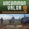 Uncommon Valor - Stephen L. Moore