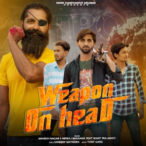 Weapon On Head (feat. Rohit Prajapati)