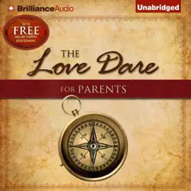 The Love Dare for Parents (Unabridged)