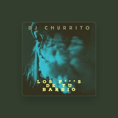 Listen to DJ Churrito, watch music videos, read bio, see tour dates & more!