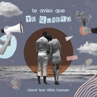 Te Aviso Que Te Quiero (feat. Hilda Lizarazu) - Single - Literal