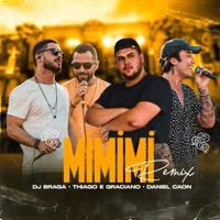 Mimimi (Remix) - Single - DJ Braga Oficial, Thiago & Graciano & Daniel Caon