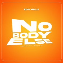 Nobody Else King Willie
